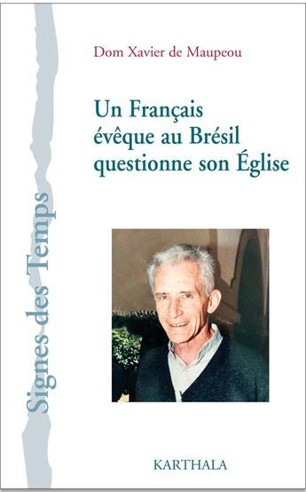 Couverture du livre « Un français évêque au Brésil questionne son Eglise » de Xavier De Maupeou aux éditions Karthala