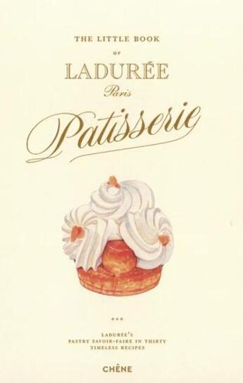 Couverture du livre « Le Petit Livre de Ladurée (Version anglaise) : Tout le savoir-faire de Ladurée en 30 recettes intemporelles » de Julien Alvarez aux éditions Chene