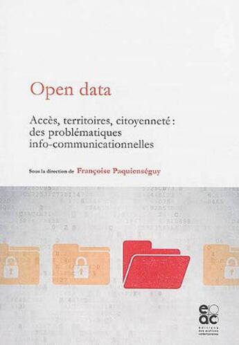 Couverture du livre « Open data ; accès, territoires, citoyenneté : des problématiques info-communicationnelles » de  aux éditions Archives Contemporaines