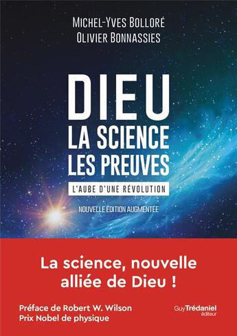 Couverture du livre « Dieu, la science, les preuves : l'aube d'une révolution » de Olivier Bonassies et Michel-Yves Bollore aux éditions Guy Trédaniel