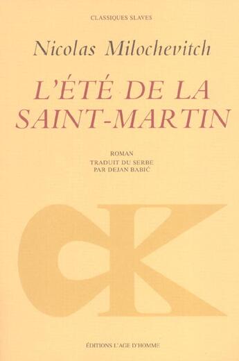 Couverture du livre « L'Ete De La Saint-Martin » de Nicolas Milochevitch aux éditions L'age D'homme