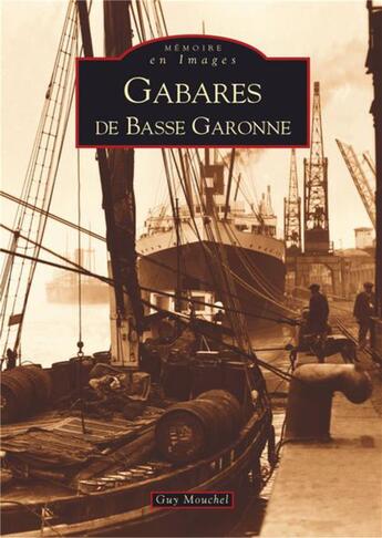 Couverture du livre « Gabares de Basse Garonne » de Guy Mouchel aux éditions Editions Sutton