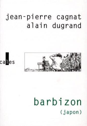 Couverture du livre « Barbizon (Japon) » de Alain Dugrand et Jean-Pierre Cagnat aux éditions Verticales