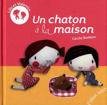 Couverture du livre « Lila et Valentin ; un chaton à la maison » de Cecile Bonbon aux éditions Elan Vert