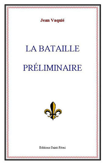 Couverture du livre « La bataille préliminaire » de Jean Vaquié aux éditions Saint-remi