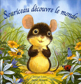 Couverture du livre « Souriceau découvre le monde » de Gillian Lobel et Daniel Howarth aux éditions Les Deux Souris