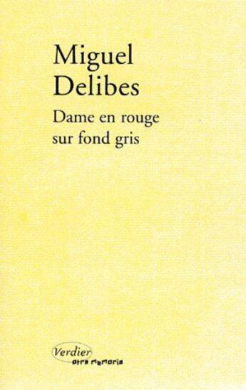 Couverture du livre « Dame rouge sur fond gris » de Miguel Delibes aux éditions Verdier