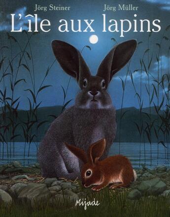 Couverture du livre « L'île aux lapins » de Jorg Steiner et Jorg Muller aux éditions Mijade