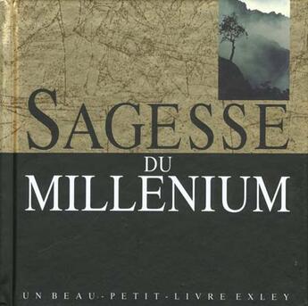 Couverture du livre « Sagesse du millenium » de Exley H aux éditions Exley