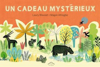 Couverture du livre « Un cadeau mystérieux » de Magali Attiogbé et Laury Blavoet aux éditions Circonflexe