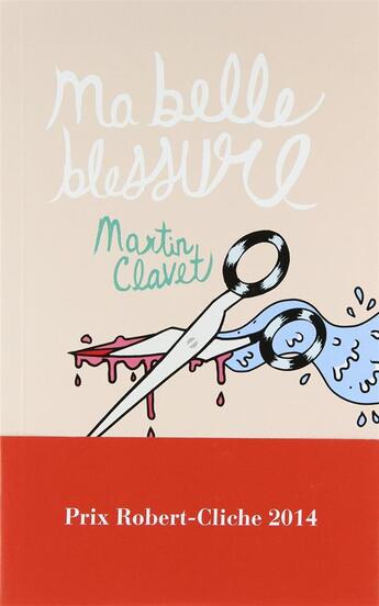 Couverture du livre « Ma belle blessure » de Clavet Martin aux éditions Vlb