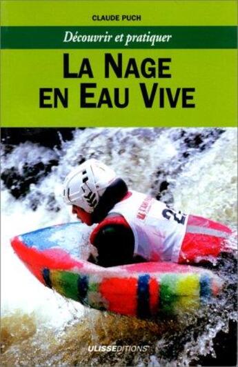 Couverture du livre « La nage en eau vive » de Puch Claude aux éditions Ulisse