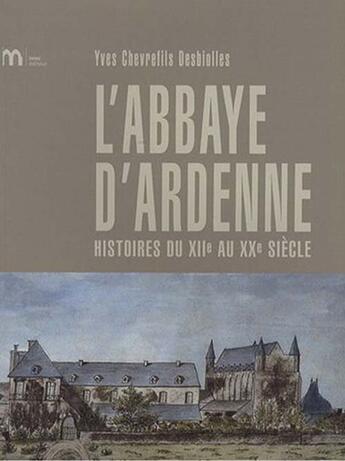 Couverture du livre « Histoire de l'abbaye d'ardenne » de Yves Chevrefils-Desbiolle aux éditions Imec