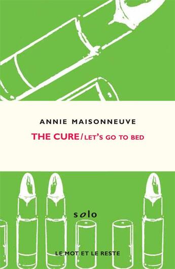 Couverture du livre « The cure ; let's go to bed » de Annie Maisonneuve aux éditions Le Mot Et Le Reste