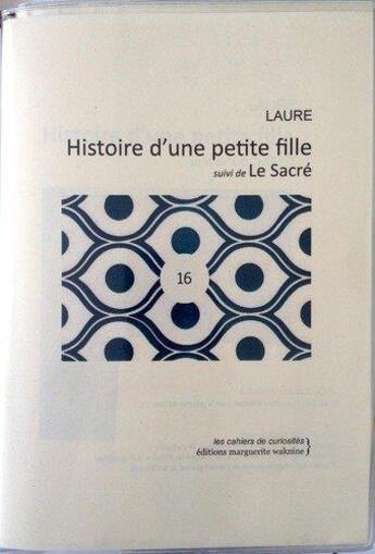 Couverture du livre « Histoire d'une petite fille ; le sacré » de Laure aux éditions Marguerite Waknine