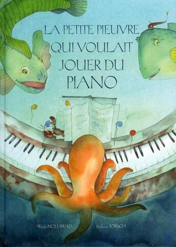 Couverture du livre « La petite pieuvre qui voulait jouer du piano » de Mouawad Wajdi et Stephane Jorisch aux éditions La Bagnole