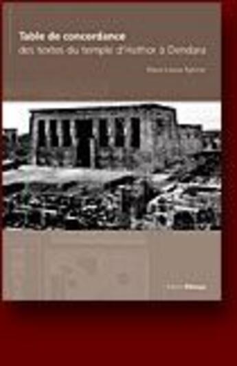 Couverture du livre « Table De Concordance Des Textes Du Temple D'Hator A Dendera » de Marie-Louise Ryhiner aux éditions Kheops