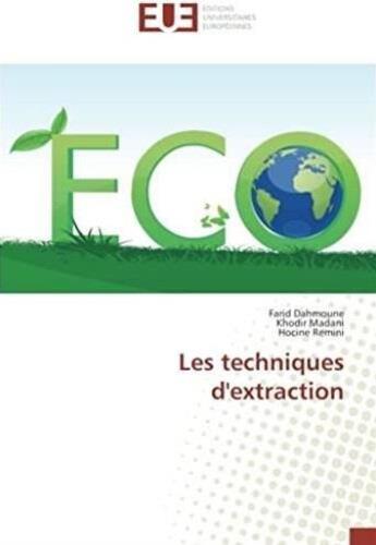 Couverture du livre « Les techniques d'extraction » de Farid Dahmoune aux éditions Editions Universitaires Europeennes