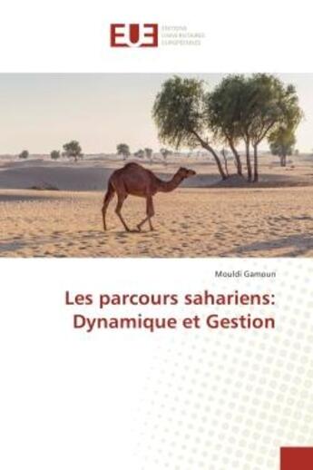 Couverture du livre « Les parcours sahariens: Dynamique et Gestion » de Mouldi Gamoun aux éditions Editions Universitaires Europeennes