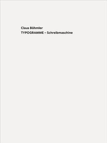 Couverture du livre « Claus bohmler typogramme-schreibmaschine / typograms - typewriter /anglais/allemand » de Drawing Room (Esther aux éditions Walther Konig