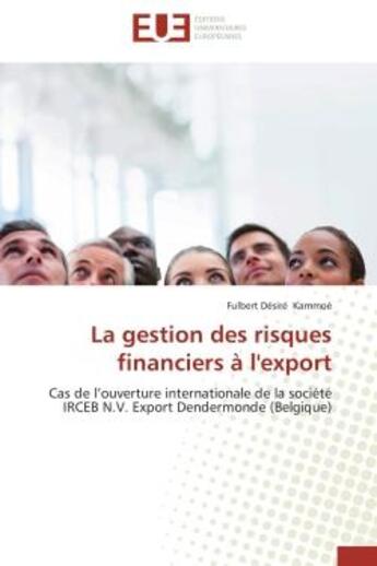 Couverture du livre « La gestion des risques financiers a l'export » de Kammoe-F aux éditions Editions Universitaires Europeennes