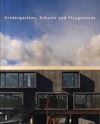 Couverture du livre « Kindergartens, schools and playground ; maternelles, écoles et aires de jeux » de A Canizares aux éditions Loft