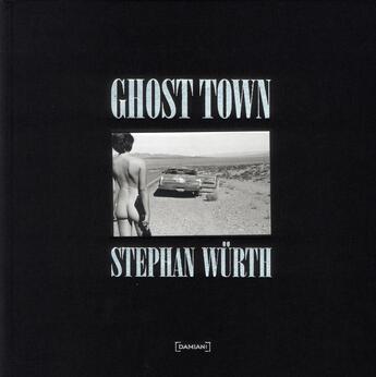 Couverture du livre « Ghost town » de Stephan Wurth aux éditions Damiani