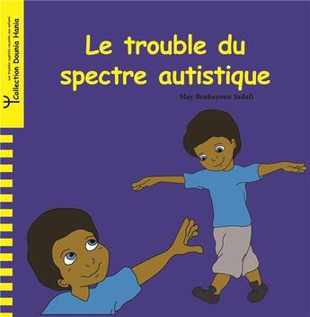 Couverture du livre « Le trouble du spectre autistique » de May Benhayoun Sadafi aux éditions Yanbow Al Kitab