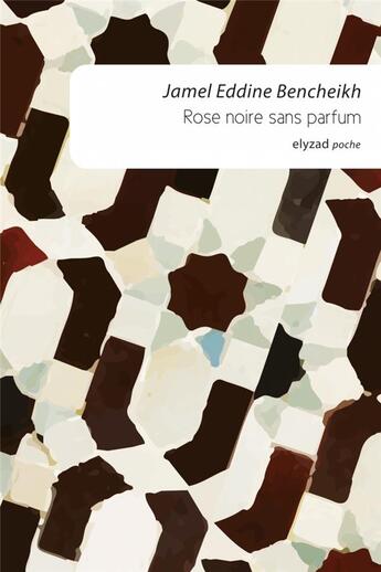 Couverture du livre « Rose noire sans parfum » de Jamel-Eddine Bencheikh aux éditions Elyzad