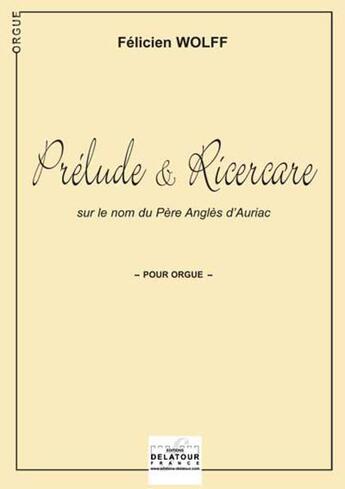 Couverture du livre « Prelude et ricercare sur le nom du pere angles d'auriac » de Wolff F Licien aux éditions Delatour