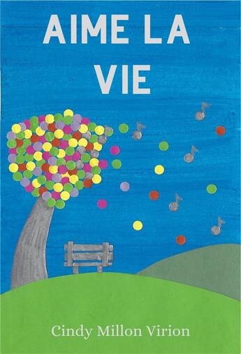 Couverture du livre « Aime la vie » de Cindy Millon Virion aux éditions Librinova