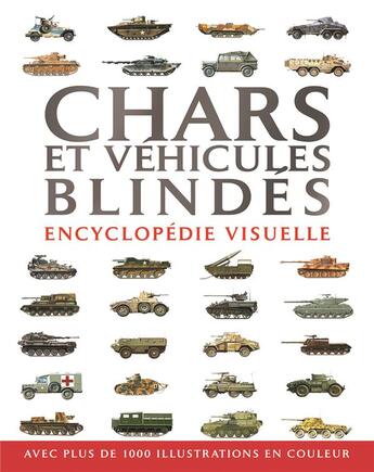 Couverture du livre « Chars et véhicules blindés ; encyclopédie visuelle » de  aux éditions L'imprevu