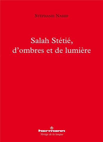 Couverture du livre « Salah Stétié, d'ombres et de lumière » de Stephanie Nassif aux éditions Hermann