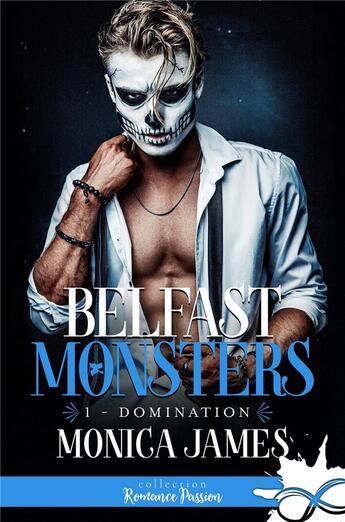 Couverture du livre « Belfast monsters Tome 1 : domination » de Monica James aux éditions Collection Infinity