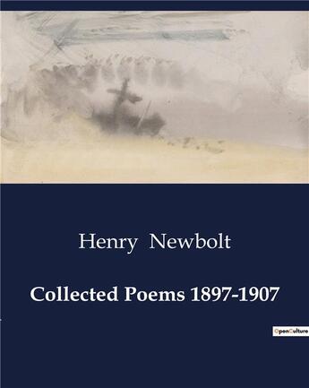 Couverture du livre « Collected Poems 1897-1907 » de Henry Newbolt aux éditions Culturea