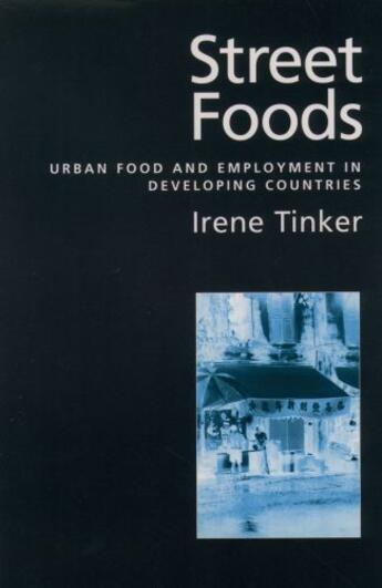 Couverture du livre « Street Foods: Urban Food and Employment in Developing Countries » de Tinker Irene aux éditions Oxford University Press Usa