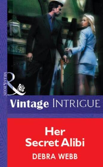 Couverture du livre « Her Secret Alibi (Mills & Boon Vintage Intrigue) » de Debra Webb aux éditions Mills & Boon Series