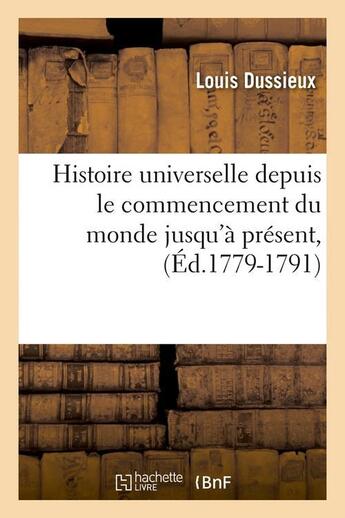 Couverture du livre « Histoire universelle depuis le commencement du monde jusqu'a present, (ed.1779-1791) » de  aux éditions Hachette Bnf