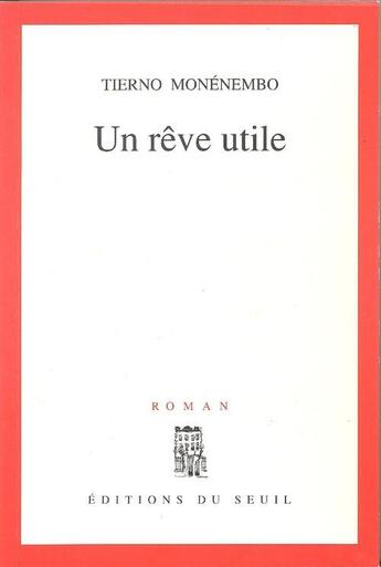 Couverture du livre « Un rêve utile » de Tierno Monenembo aux éditions Seuil