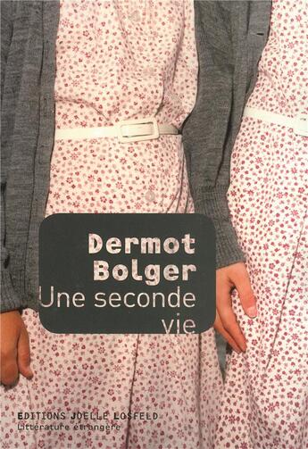 Couverture du livre « Une seconde vie » de Dermot Bolger aux éditions Joelle Losfeld