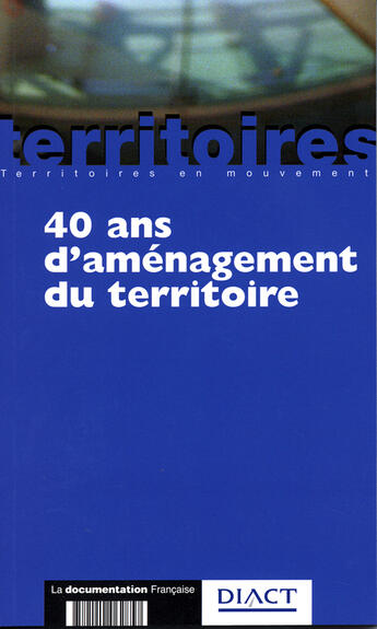 Couverture du livre « 40 ans d'aménagement du territoire » de  aux éditions Documentation Francaise