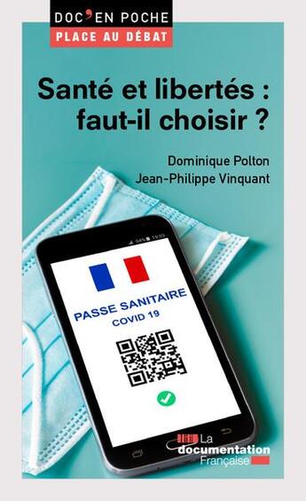 Couverture du livre « Santé et libertés, faut-il choisir ? » de Dominique Polton et Jean-Philippe Vinquant aux éditions Documentation Francaise