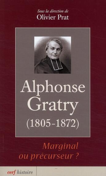 Couverture du livre « Alphonse Gratry (1805-1872) ; marginal ou précurseur ? » de  aux éditions Cerf