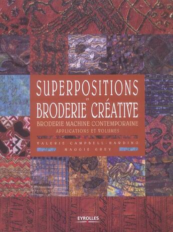 Couverture du livre « Superpositions en broderie créative : Broderie machine contemporaine » de Campbell-Harding aux éditions Eyrolles