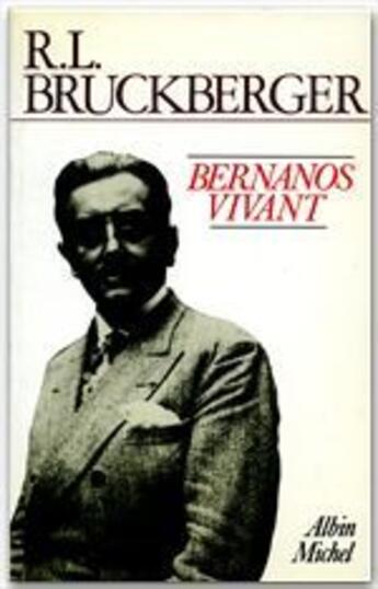 Couverture du livre « Bernanos vivant » de Raymond Leopold Bruckberger aux éditions Albin Michel