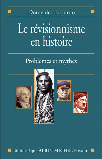 Couverture du livre « Le revisionnisme en histoire - problemes et mythes » de Domenico Losurdo aux éditions Albin Michel