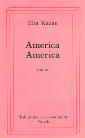 Couverture du livre « America, America » de Elia Kazan aux éditions Stock