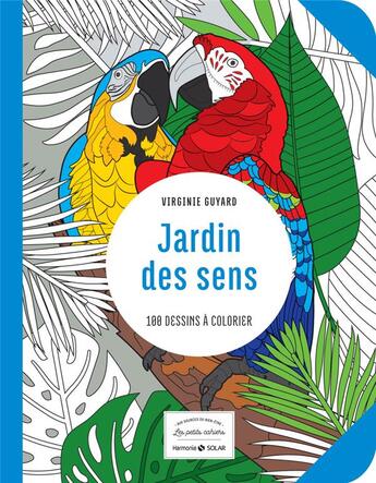 Couverture du livre « Jardin des sens ; 100 dessins à colorier » de Virginie Guyard aux éditions Solar