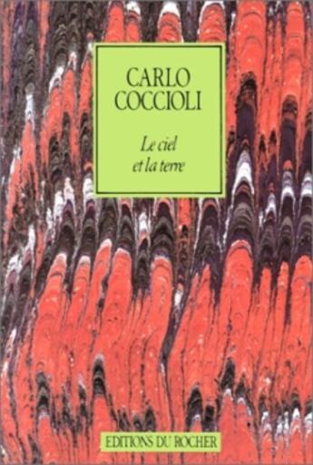 Couverture du livre « Le ciel et la terre » de Carlo Coccioli aux éditions Rocher