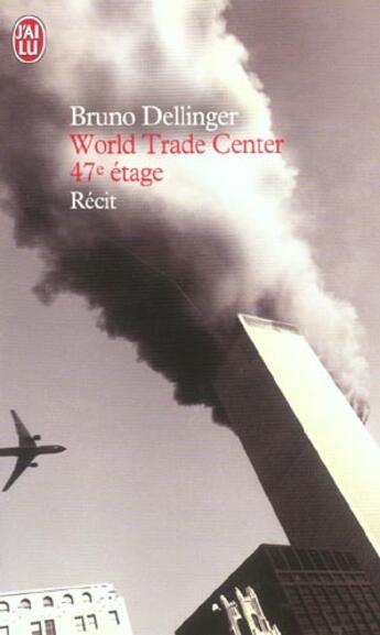 Couverture du livre « World trade center, 47e etage » de Bruno Dellinger aux éditions J'ai Lu